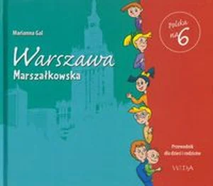 Warszawa Marszałkowska Przewodnik dla dzieci i rodziców Warszawa Marszałkowska Przewodnik dla dzieci i rodziców