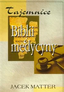 Tajemnice Biblii i medycyny Tajemnice Biblii i medycyny