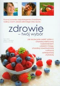 Zdrowie twój wybór Zdrowie twój wybór