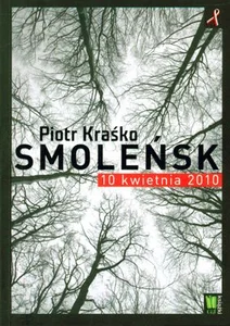 Smoleńsk 10 kwietnia 2010 Smoleńsk 10 kwietnia 2010