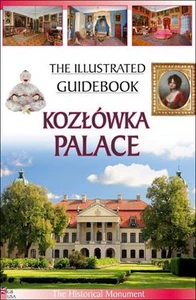 Pałac w Kozłówce Przewodnik ilustrowany wersja angielska