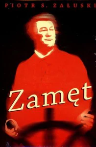 Zamęt Opowieść o czasach i życiu Mickiewicza Zamęt Opowieść o czasach i życiu Mickiewicza