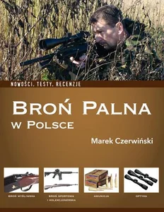 Broń palna w Polsce Nowości, testy, recenzje