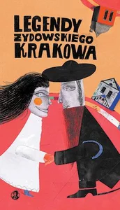 Legendy żydowskiego Krakowa Legendy żydowskiego Krakowa