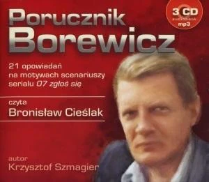 Porucznik Borewicz 21 opowiadań na motywach scenariuszy serialu 07 zgłoś się czyta Bronisław Cieślak