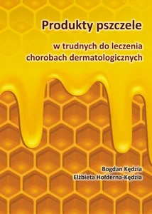 Produkty pszczele w trudnych do leczenia chorobach dermatologicznych