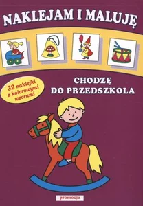 Naklejam i maluję Chodzę do przedszkola