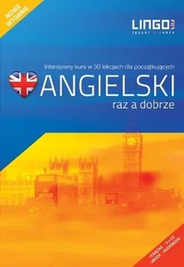 Angielski raz a dobrze Intensywny kurs języka angielskiego w 30 lekcjach dla początkujących