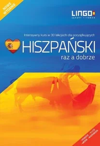 Hiszpański raz a dobrze Intensywny kurs języka hiszpańskiego w 30 lekcjach