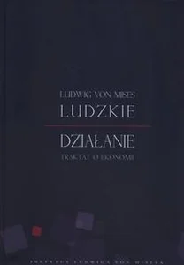 Ludzkie działanie Traktat o ekonomii