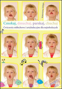 Cmokaj dmuchaj parskaj chuchaj Ćwicz.oddechowe