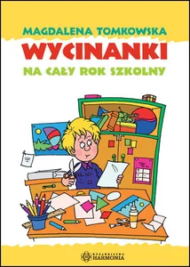 Wycinanki na cały rok szkolny Wycinanki na cały rok szkolny