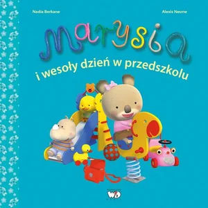 Marysia i wesoły dzień w przedszkolu Marysia i wesoły dzień w przedszkolu