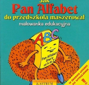 Jak Pan Alfabet do przedszkola maszerował malowanka edukacyjna