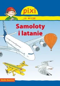 Pixi Ja wiem! Samoloty i latanie