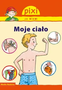 Pixi Ja wiem! Moje ciało Pixi Ja wiem! Moje ciało