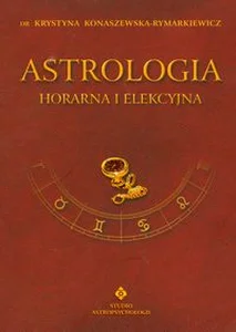 Astrologia horarna i elekcyjna Astrologia horarna i elekcyjna