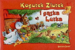 Kogutek Ziutek i gąska Lutka