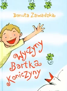 Wyczyny Bartka Koniczyny Wyczyny Bartka Koniczyny