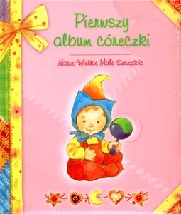 Pierwszy album córeczki Nasze Wielkie Małe Szczęście