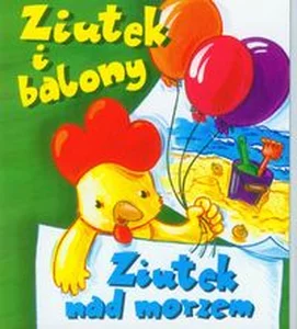 Ziutek i balony Ziutek nad morzem Ziutek i balony Ziutek nad morzem