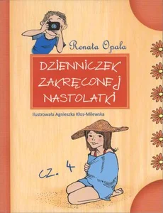 Dzienniczek zakręconej nastolatki Część 4 Dzienniczek zakręconej nastolatki Część 4