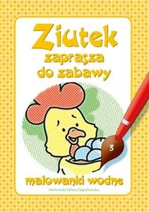 Ziutek zaprasza do zabawy część 3 Malowanki wodne Ziutek zaprasza do zabawy część 3 Malowanki wodne