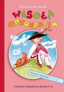 Wesoła ortografia Pisownia wyrazów z ó i u Ćwiczenia ortograficzne dla klas 4-6