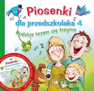 Piosenki dla przedszkolaka 4 Rodzina razem się trzyma z płytą CD