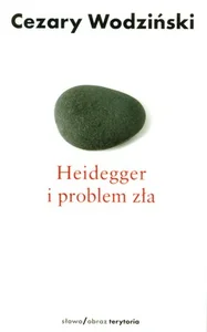 Heidegger i problem zła Heidegger i problem zła
