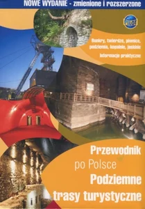 Przewodnik po Polsce Podziemne trasy turystyczne