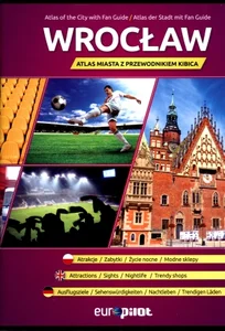 Atlas miasta z przewodnikiem kibica Wrocław 1:21 000