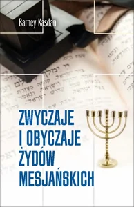 Zwyczaje i obyczaje Żydów Mesjańskich Zwyczaje i obyczaje Żydów Mesjańskich