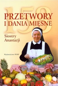 153 przetwory i dania mięsne Siostry Anastazji