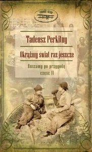 Okrążmy świat raz jeszcze Oko w oko z przygodą. Część II
