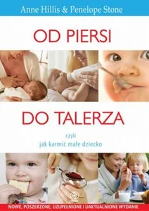 Od piersi do talerza czyli jak karmić małe dziecko