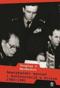 Amerykański wywiad i konfrontacja w Polsce 1980–1981