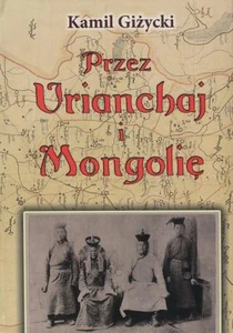 Przez Urianchaj i Mongolię Wspomnienia z lat 1920-1921