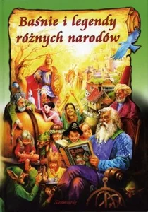 Baśnie i legendy różnych narodów