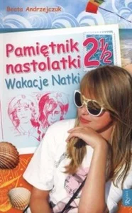 Pamiętnik nastolatki 2 1/2 Wakacje Natki