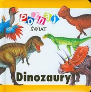 Dinozaury Poznaj świat Dinozaury Poznaj świat