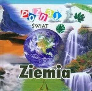 Ziemia Poznaj świat Ziemia Poznaj świat