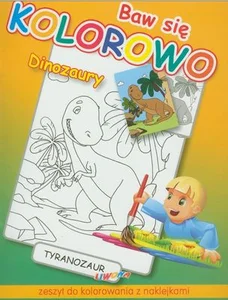 Baw się kolorowo Dinozaury Zeszyt do kolorowania z naklejkami