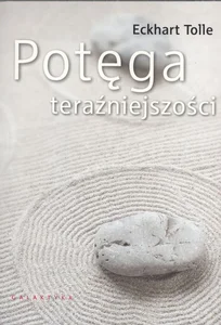 Potęga teraźniejszości Potęga teraźniejszości