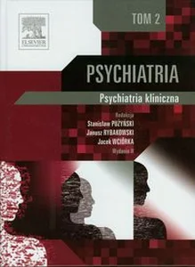 Psychiatria Tom 2 Psychiatria kliniczna Psychiatria Tom 2 Psychiatria kliniczna