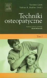 Techniki osteopatyczne Tom 1 Techniki osteopatyczne Tom 1
