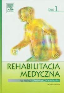 Rehabilitacja medyczna Tom 1 Rehabilitacja medyczna Tom 1