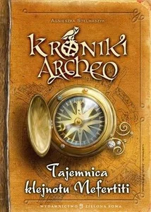 Kroniki Archeo Tajemnica klejnotu Nefertiti