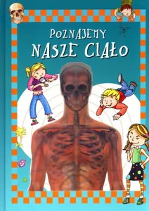 Poznajemy nasze ciało