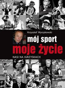 Mój sport moje życie Nasi na igrzyskach Mój sport moje życie Nasi na igrzyskach